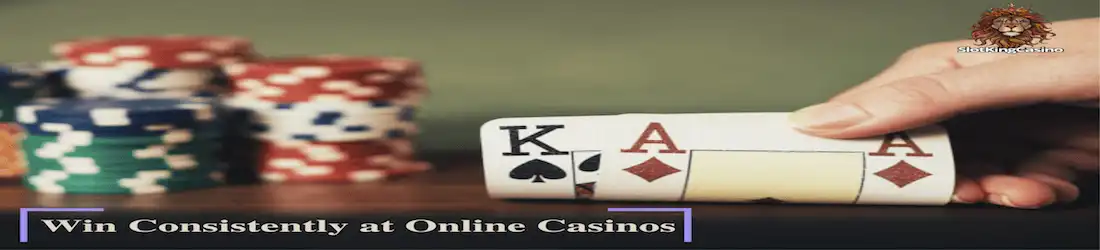 Key Strategies to win more consistently at online casinos